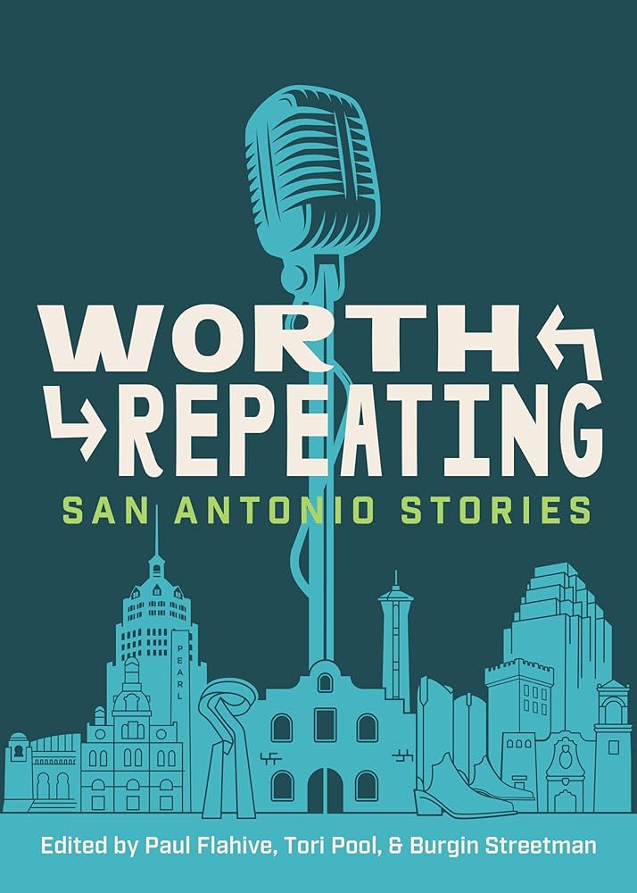 Cover of WORTH REPEATING: SAN ANTONIO STORIES